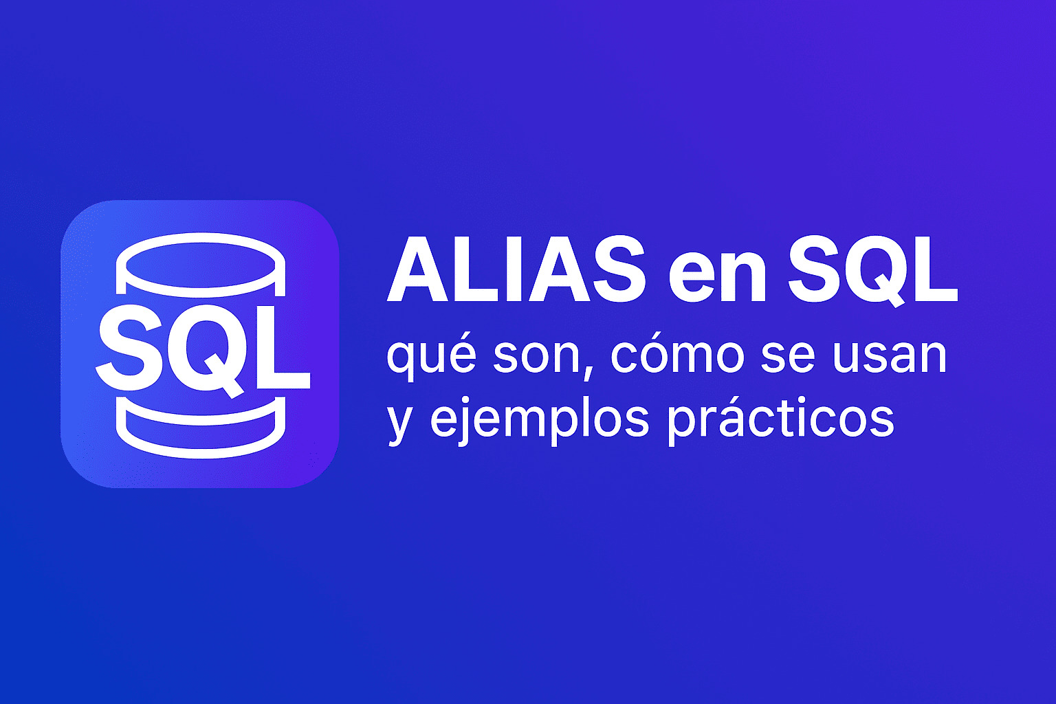 Ilustración con logo SQL y título ALIAS en SQL: qué son, cómo se usan y ejemplos prácticos.