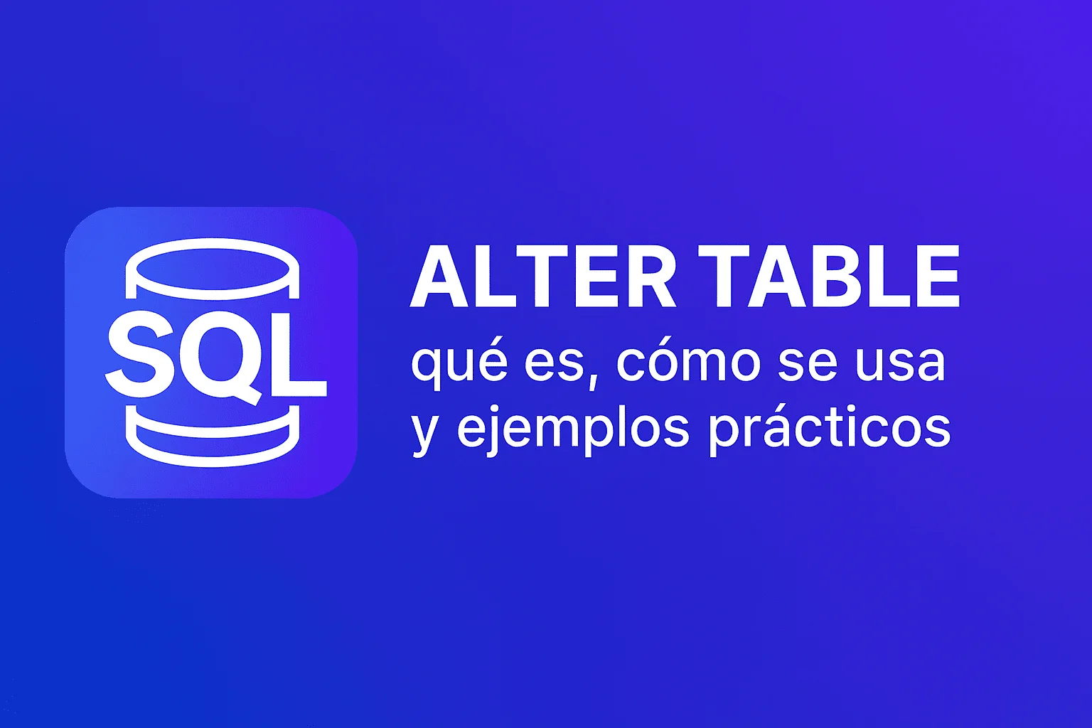 Ilustración con logo SQL y título ALTER TABLE en SQL: qué es, cómo se usa y ejemplos prácticos.